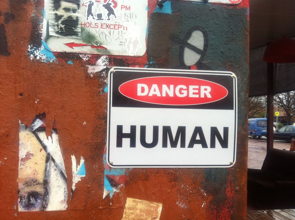 Danger Human Sign - created 2009 - stolen from the wall
